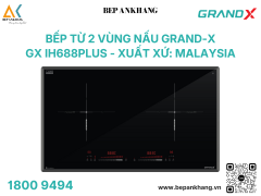 Bếp từ 2 vùng nấu GX IH688Plus - Series 6 (Made in Malaysia)